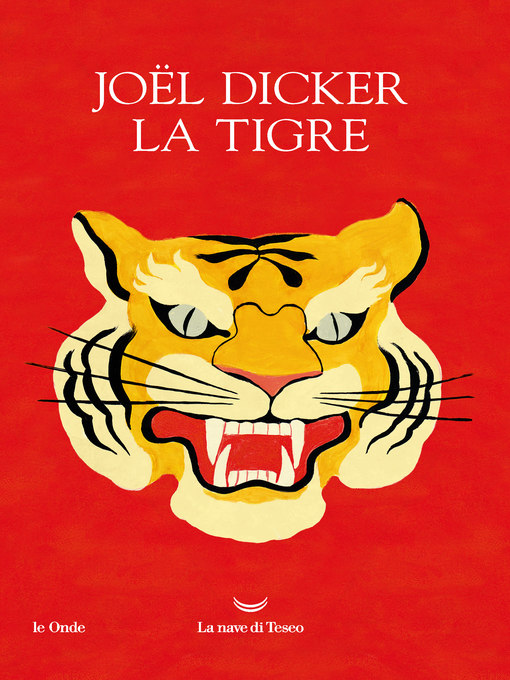 Title details for La tigre by Joël Dicker - Available